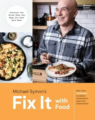 Réparez le problème avec de la nourriture : Plus de 125 recettes pour traiter les problèmes d'auto-immunité et d'inflammation : Un livre de cuisine - Fix It with Food: More Than 125 Recipes to Address Autoimmune Issues and Inflammation: A Cookbook