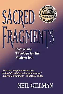 Fragments sacrés - Retrouver la théologie pour le juif moderne - Sacred Fragments - Recovering Theology for the Modern Jew