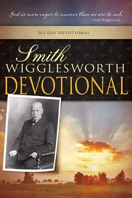 Dévotion de Smith Wigglesworth - Smith Wigglesworth Devotional