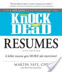 Un CV qui fait mouche : Un CV percutant permet d'obtenir plus d'entretiens d'embauche ! - Knock 'em Dead Resumes: A Killer Resume Gets More Job Interviews!