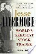 Jesse Livermore - Le plus grand négociateur en bourse du monde - Jesse Livermore - World's Greatest Stock Trader