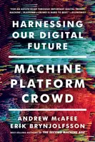 Machine, plateforme, foule : Exploiter notre avenir numérique - Machine, Platform, Crowd: Harnessing Our Digital Future