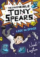 Tony Spears : L'Invincible Tony Spears - Perdu dans l'espace : Livre 3 - Tony Spears: The Invincible Tony Spears - Lost in Space: Book 3