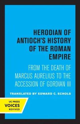 Histoire de l'Empire romain d'Hérodien d'Antioche - Herodian of Antioch's History of the Roman Empire