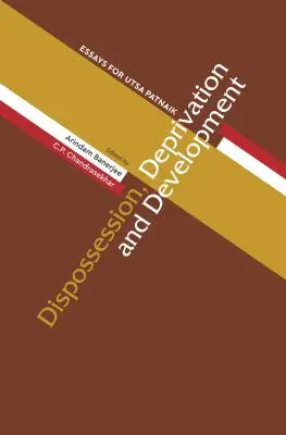 Dépossession, privation et développement : Essais pour Utsa Patnaik - Dispossession, Deprivation, and Development: Essays for Utsa Patnaik