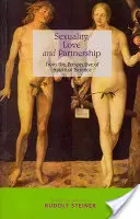 Sexualité, amour et partenariat : Du point de vue de la science spirituelle - Sexuality, Love and Partnership: From the Perspective of Spiritual Science