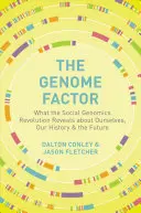 Le facteur génome : Ce que la révolution de la génomique sociale révèle sur nous-mêmes, notre histoire et l'avenir - The Genome Factor: What the Social Genomics Revolution Reveals about Ourselves, Our History, and the Future