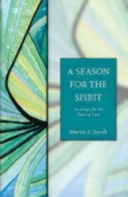 Une saison pour l'esprit : Lectures pour les jours de carême - A Season for the Spirit: Readings for the Days of Lent