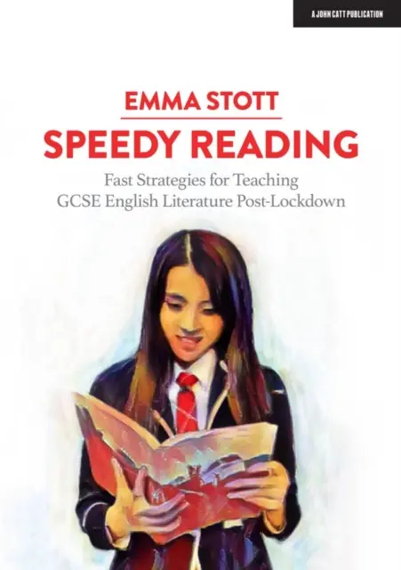 Speedy Reading - Stratégies rapides pour l'enseignement de la littérature anglaise du GCSE après la fermeture de l'école - Speedy Reading - Fast Strategies for Teaching GCSE English Literature Post-Lockdown