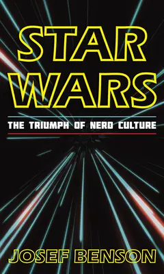 La guerre des étoiles : le triomphe de la culture nerd - Star Wars: The Triumph of Nerd Culture