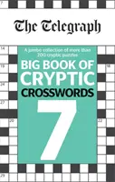 Telegraph - Grand livre des mots croisés cryptiques 7 - Telegraph Big Book of Cryptic Crosswords 7