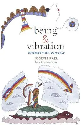 Être et vibration : Entrer dans le nouveau monde - Being & Vibration: Entering the New World