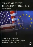 Les relations transatlantiques depuis 1945 : Une introduction - Transatlantic Relations Since 1945: An Introduction