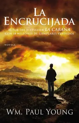 La Encrucijada : Donde Confluyen el Amor y el Abandono = Cross Roads - La Encrucijada: Donde Confluyen el Amor y el Abandono = Cross Roads