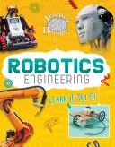 Ingénierie robotique - Apprenez-le, essayez-le&nbsp;! - Robotics Engineering - Learn It, Try It!