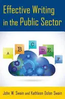 Rédaction efficace dans le secteur public (Swain John W. (Governors State University University Park Illinois USA)) - Effective Writing in the Public Sector (Swain John W. (Governors State University University Park Illinois USA))