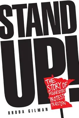Debout : l'histoire de la tradition protestataire du Minnesota - Stand Up!: The Story of Minnesota's Protest Tradition