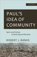 L'idée de Paul sur la communauté : Esprit et culture dans les premières églises domestiques - Paul's Idea of Community: Spirit and Culture in Early House Churches