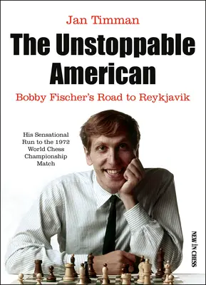 L'Américain invincible : La route de Bobby Fischer vers Reykjavik - The Unstoppable American: Bobby Fischer's Road to Reykjavik