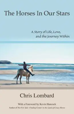 Les chevaux dans nos étoiles : Une histoire de vie, d'amour et de voyage intérieur - The Horses In Our Stars: A Story of Life, Love, and the Journey Within