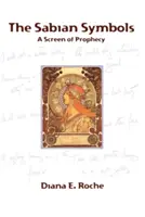 Les symboles sabéens : Un écran de prophétie - The Sabian Symbols: A Screen of Prophecy