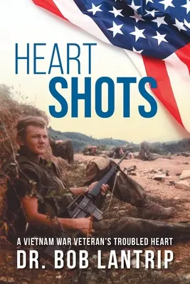 Heart Shots : Le cœur troublé d'un vétéran de la guerre du Viêt Nam - Heart Shots: A Vietnam War Veteran's Troubled Heart