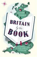 La Grande-Bretagne au fil des livres : Une visite curieuse de notre paysage littéraire - Britain by the Book: A Curious Tour of Our Literary Landscape