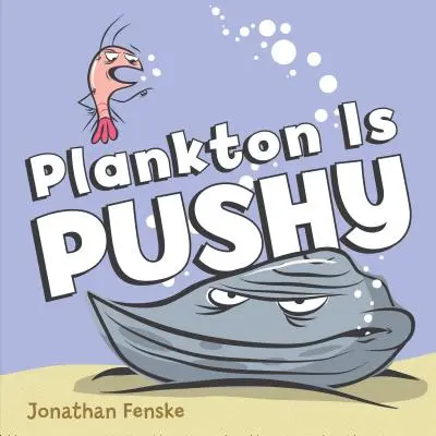 Plankton est insolent - Plankton Is Pushy