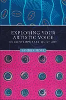 Explorer votre voix artistique dans l'art du quilt contemporain - Exploring Your Artistic Voice in Contemporary Quilt Art