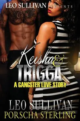 Keisha & Trigga : Une histoire d'amour entre gangsters - Keisha & Trigga: A Gangster Love Story