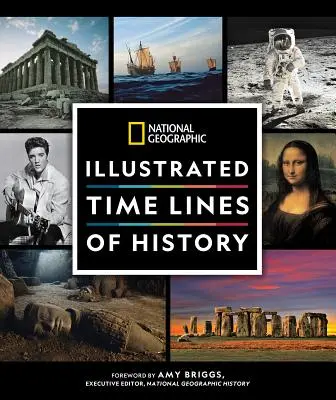 National Geographic History at a Glance : Des lignes temporelles illustrées de la préhistoire à nos jours - National Geographic History at a Glance: Illustrated Time Lines from Prehistory to the Present Day