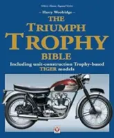 Triumph Trophy Bible - Incluant les modèles de Tiger basés sur le Trophy et construits à l'unité - Triumph Trophy Bible - Including Unit-Construction Trophy-Based Tiger Models