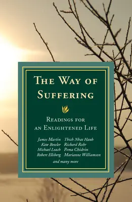 Le chemin de la souffrance : Lectures pour une vie éclairée - Way of Suffering: Readings for an Enlightened Life