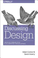 Discussing Design : Améliorer la communication et la collaboration par la critique - Discussing Design: Improving Communication and Collaboration Through Critique