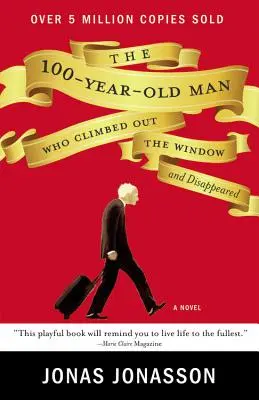 L'homme de 100 ans qui est passé par la fenêtre et a disparu - The 100-Year-Old Man Who Climbed Out the Window and Disappeared