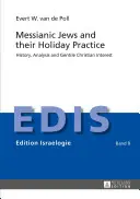 Les juifs messianiques et leur pratique des fêtes : Histoire, analyse et intérêt pour les chrétiens païens - Messianic Jews and Their Holiday Practice: History, Analysis and Gentile Christian Interest
