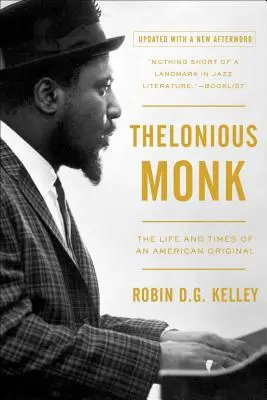 Thelonious Monk : La vie et l'époque d'un original américain - Thelonious Monk: The Life and Times of an American Original