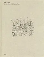 John Cohen : Ne dérangez pas mon rêve éveillé - John Cohen: Do Not Disturb My Waking Dream