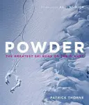 Powder - Les plus belles pistes de ski de la planète - Powder - The Greatest Ski Runs on the Planet