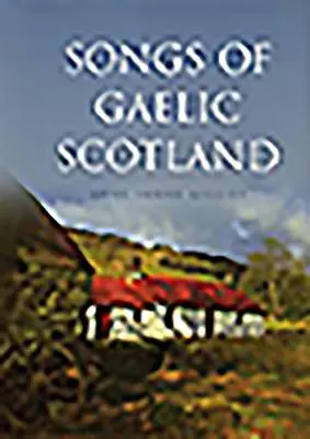 Chansons de l'Écosse gaélique - Songs of Gaelic Scotland