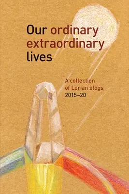 Nos vies ordinaires et extraordinaires - Our Ordinary Extraordinary Lives