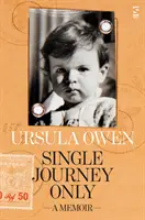 Single Journey Only - A Memoir (en anglais) - Single Journey Only - A Memoir