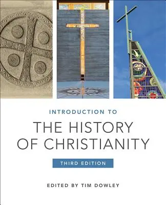 Introduction à l'histoire du christianisme : Troisième édition - Introduction to the History of Christianity: Third Edition