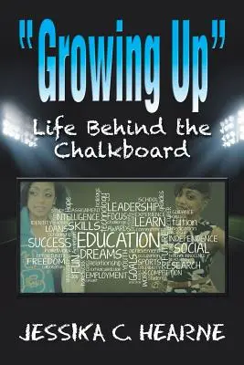 Grandir : La vie derrière le tableau noir - Growing Up: Life Behind the Chalkboard