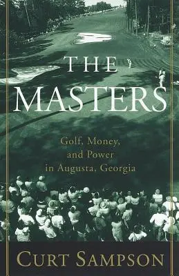 Les Masters : Golf, argent et pouvoir à Augusta, Géorgie - The Masters: Golf, Money, and Power in Augusta, Georgia