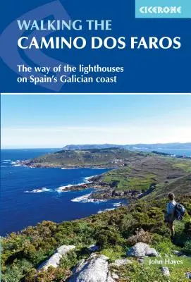 Marcher sur le Camino DOS Faros : Le chemin des phares sur la côte galicienne de l'Espagne - Walking the Camino DOS Faros: The Way of the Lighthouses on Spain's Galician Coast