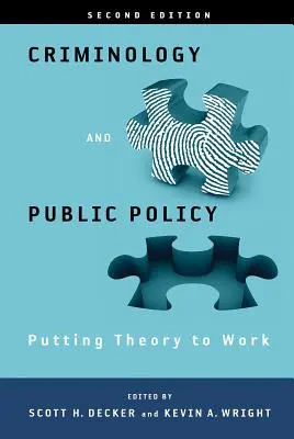 Criminologie et politique publique : Mettre la théorie à l'œuvre : Mettre la théorie à l'œuvre - Criminology and Public Policy: Putting Theory to Work: Putting Theory to Work