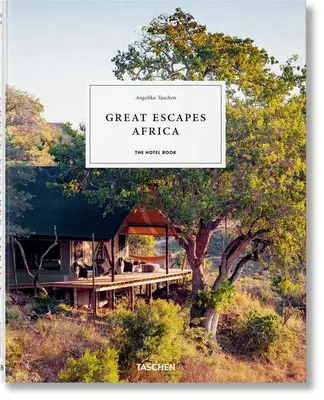 Great Escapes Africa. le livre des hôtels - Great Escapes Africa. the Hotel Book