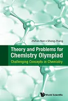 Théorie et problèmes pour les Olympiades de chimie : Concepts stimulants en chimie - Theory and Problems for Chemistry Olympiad: Challenging Concepts in Chemistry