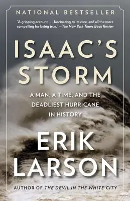 La tempête d'Isaac : Un homme, une époque et l'ouragan le plus meurtrier de l'histoire - Isaac's Storm: A Man, a Time, and the Deadliest Hurricane in History